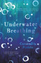 Underwater Breathing by Cassandra Parkin, 9781787198401
