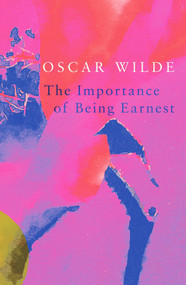 The Importance of Being Earnest (Legend Classics) by Oscar Wilde, 9781787199804