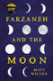Farzaneh and the Moon by Matt Wilven, 9781789550245
