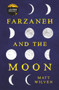 Farzaneh and the Moon by Matt Wilven, 9781789550245