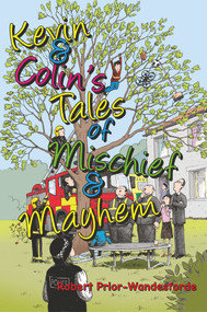 Kevin & Colin's Tales of Mischief & Mayhem by Robert Prior-Wandesforde, 9781789551747