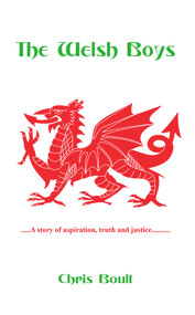 The Welsh Boys: A story of aspiration, truth and justice by Chris Boult, 9781789554748