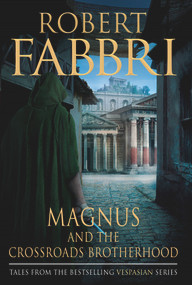 Magnus and the Crossroads Brotherhood by Robert Fabbri, 9781838950439