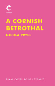 A Cornish Betrothal by Nicola Pryce, 9781838950903