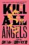Kill All Angels (The Vicious Circuit, Book Three) by Robert Brockway, 9781250813619