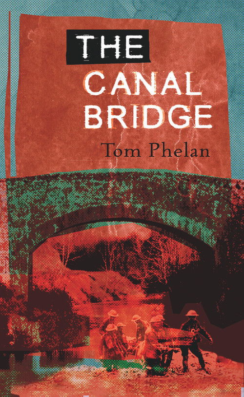 The Canal Bridge by Tom Phelan, 9781843510758