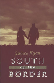 South Of The Border by James Ryan, 9781843511342