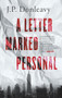A Letter Marked Personal by J. P. Donleavy, 9781843516972