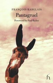 Pantagruel by François Rabelais, Paul Bailey, 9781843910565