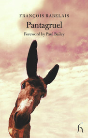 Pantagruel by François Rabelais, Paul Bailey, 9781843910565