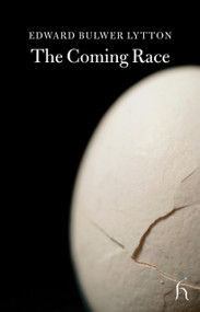 The Coming Race by Edward Bulwer Lytton, 9781843911500