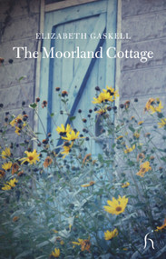 The Moorland Cottage by Elizabeth Gaskell, 9781843912026