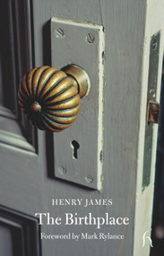 The Birthplace by Henry James, Mark Rylance, 9781843912071