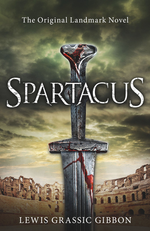 Spartacus - 9781843915096 by Lewis Grassic Gibbon, 9781843915096