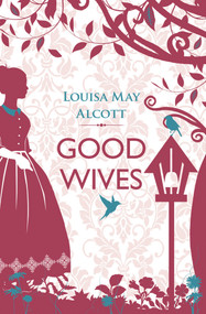 Good Wives - 9781843915119 by Louisa May Alcott, 9781843915119