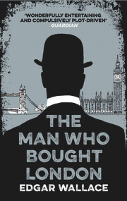 The Man Who Bought London by Edgar Wallace, 9781843915638