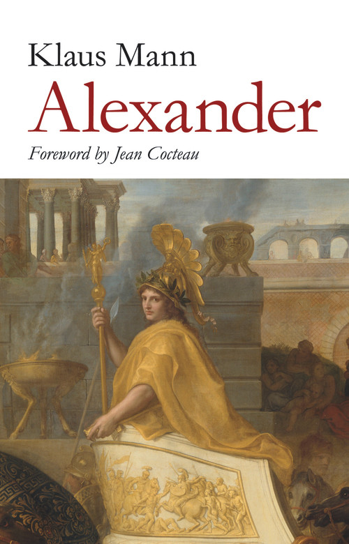 Alexander by Klaus Mann, Jean Cocteau, 9781843916512