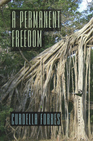 A Permanent Freedom by Curdella Forbes, 9781845230616