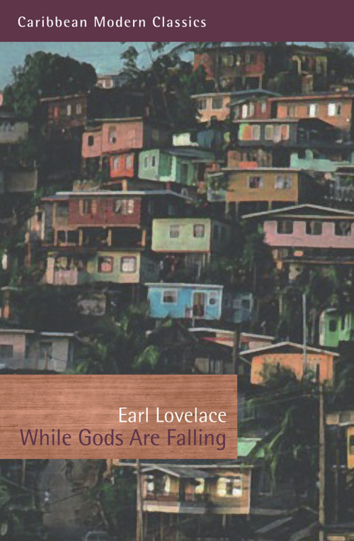 While Gods Are Falling by Earl Lovelace, 9781845231484