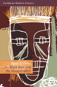 J-, Black Bam and the Masqueraders by Garth St Omer, 9781845232436