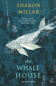The Whale House (And Other Stories) by Sharon Millar, 9781845232498