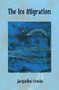 The Ice Migration by Jacqueline Crooks, 9781845233587