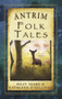 Antrim Folk Tales by Kathleen O'Sullivan, Billy Teare, 9781845887865
