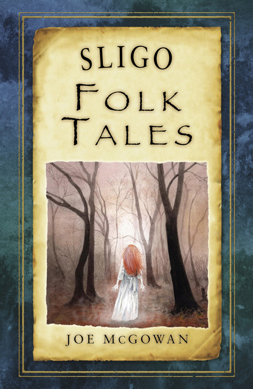 Sligo Folk Tales by Joe McGowan, 9781845888367