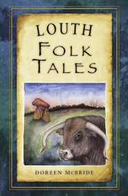 Louth Folk Tales by Doreen McBride, 9781845888480
