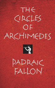 The Circles of Archimedes by Padraic Fallon, 9781847771049