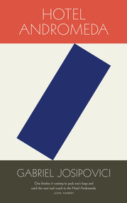 Hotel Andromeda by Gabriel Josipovici, 9781847772633