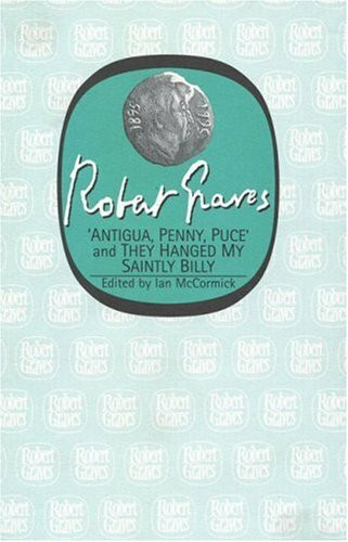 Antigua, Penny, Puce and They Hanged My Saintly Billy by Robert Graves, 9781857545845