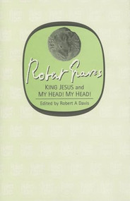 King Jesus and My Head! My Head! by Robert Graves, Robert A. Davis, 9781857546606