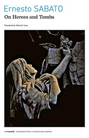 On Heroes and Tombs by Ernesto Sabato, Helen Lane, 9781567925968