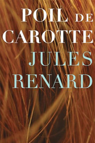 Poil de Carotte by Jules Renard, Felix Vallotton, 9781567925234