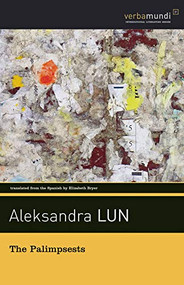 The Palimpsests by Aleksandra Lun, Elizabeth Bryer, 9781567926521