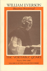 The Veritable Years (Poems 1949-1966) by William Everson, 9781574230826