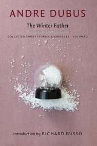 The Winter Father by Andre Dubus, Richard Russo, 9781567926170