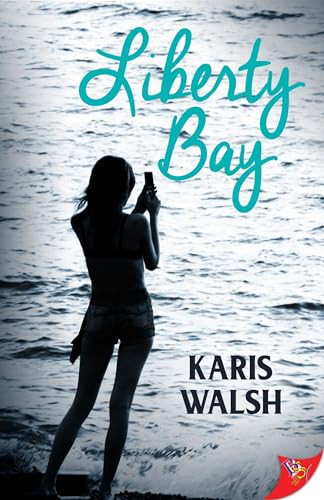 Liberty Bay by Karis Walsh, 9781635558166