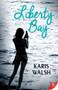 Liberty Bay by Karis Walsh, 9781635558166