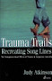 Trauma Trails, Recreating Song Lines by Judy Atkinson, 9781876756222