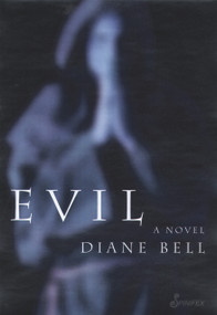 Evil (A Novel) by Diane Bell, 9781876756550