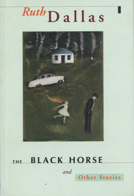 The Black Horse and Other Stories by Ruth Dallas, 9781877133855