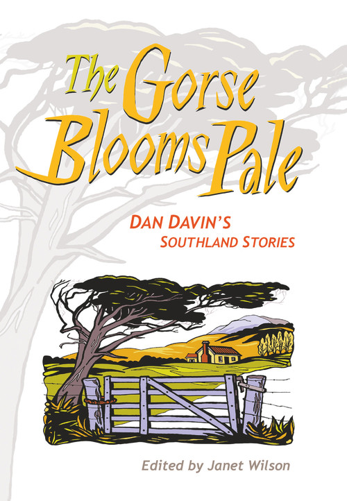 The Gorse Blooms Pale (Dan Davin's Southland Stories) by Dan Davin, Janet Wilson, 9781877372421