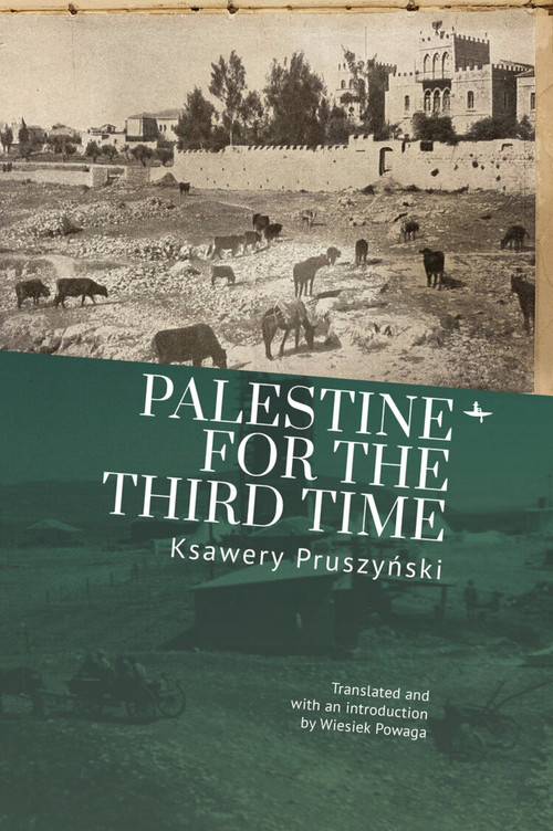 Palestine for the Third Time - 9781644695654 by Ksawery Pruszyński, Wiesiek Powaga, 9781644695654