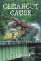 Clearcut Cause by Steve Anderson, 9781894759076