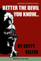 Better the Devil You Know - 9781894759700 by Betty Keller, 9781894759700