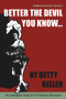 Better the Devil You Know - 9781894759700 by Betty Keller, 9781894759700