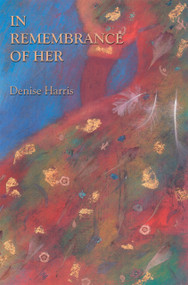 In Remembrance of Her by Denise Harris, 9781900715997