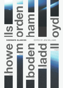 Sideways Glances (Five Off-Centre Artists in Wales) by Jeni Williams, 9781902638454